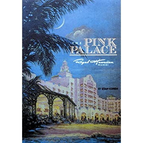Pre-Owned Pink Palace: The Royal Hawaiian Hotel, a Sheraton Hotel in Hawaii (Paperback) 0933126824 9780933126824