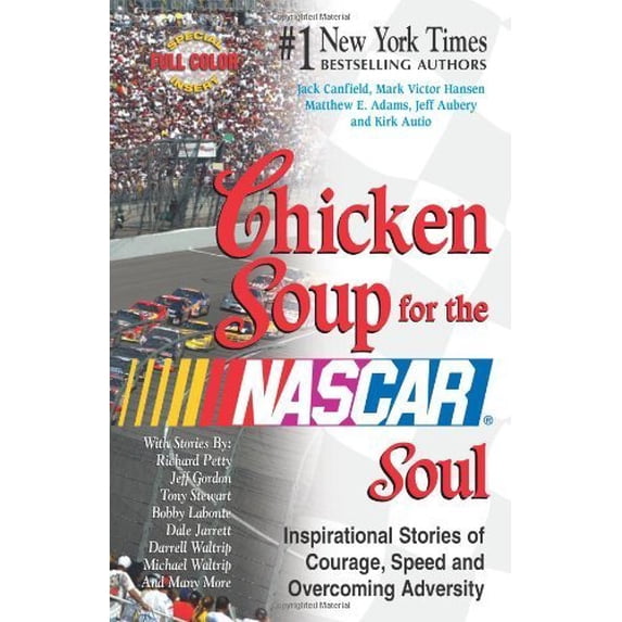Pre-Owned Chicken Soup for the Nascar Soul: Inspirational Stories of Courage, Speed, and Overcoming Adversity (Paperback) 0757301002 9780757301001