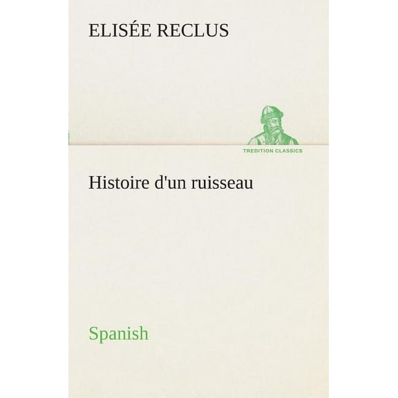 Histoire D'Un Ruisseau. Spanish (Paperback)