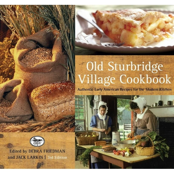 Old Sturbridge Village Cookbook: Authentic Early American Recipes For The Modern Kitchen, (Paperback)