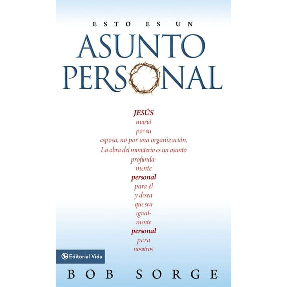 El Esto es un asunto personal: Jes��s muri�� por su esposa, no por una empre, (Paperback)