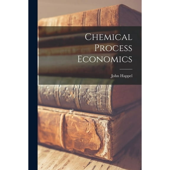 Chemical Process Economics, (Paperback)