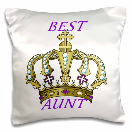 3dRose Gold Crown With Words Best Aunt - Pillow Case, 16 by