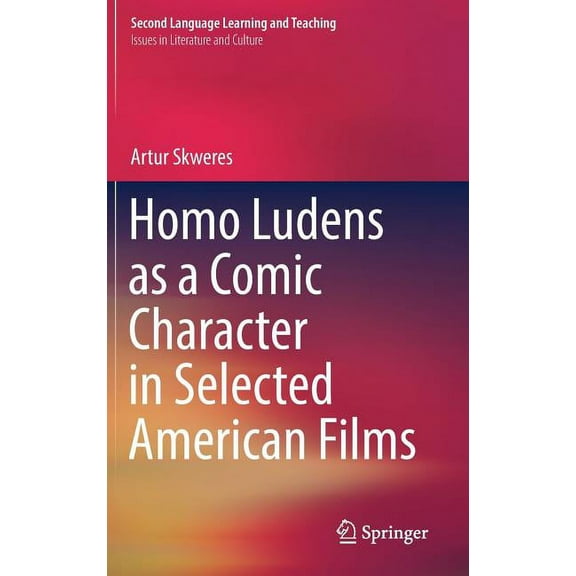 Homo Ludens as a Comic Character in Selected American Films, (Hardcover)
