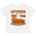 thumbnail image 3 of Inktastic Leftovers Are for Quitters with Pumpkin Pie Boys or Girls Toddler T-Shirt, 3 of 5