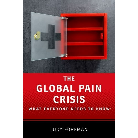 What Everyone Needs to Know(r) Global Pain Crisis Wentk P, (Paperback)