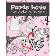 KRAFTINGERS HOUSE Paris Love Coloring Book: Paris Tourist Attractions & Icons Coloring Book For Kids, Teens And Adults (Paperback)