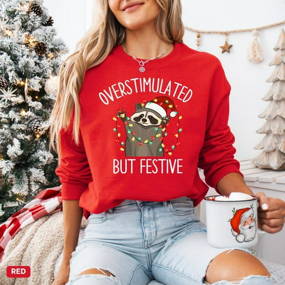 Overstimulated But Festive Raccoon Christmas Sweatshirt – Funny Meme Holiday Crewneck, Cute Raccoon Xmas Sweater, Cozy Unisex Christmas Gift