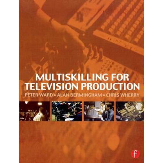 Pre-Owned Multiskilling for Television Production (Paperback) 0240515579 9780240515571