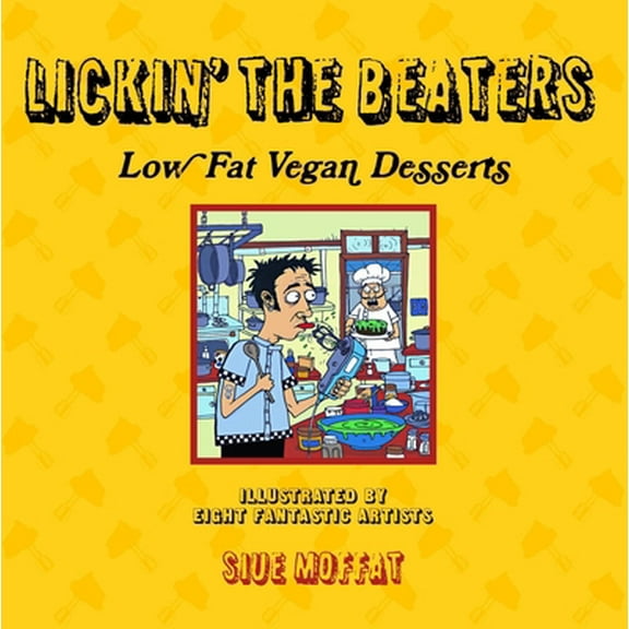 Lickin' the Beaters: Low Fat Vegan Desserts (Paperback)