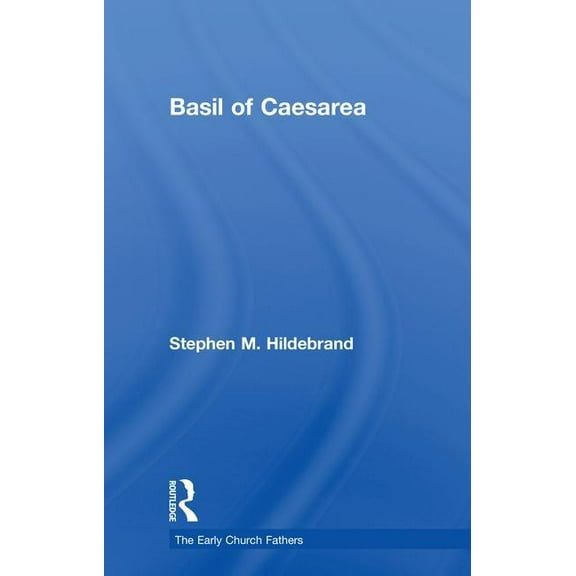Early Church Fathers Basil of Caesarea, (Hardcover)