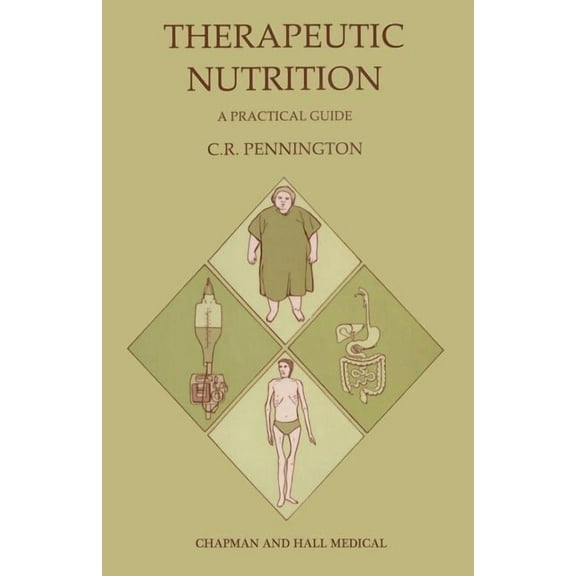 Therapeutic Nutrition: A Practical Guide, (Paperback)