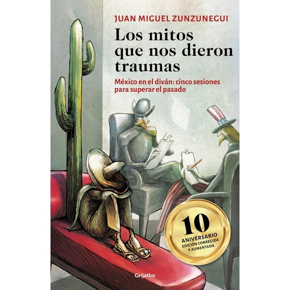 Los Mitos que nos Dieron Traumas Grijalbo 9786073826181