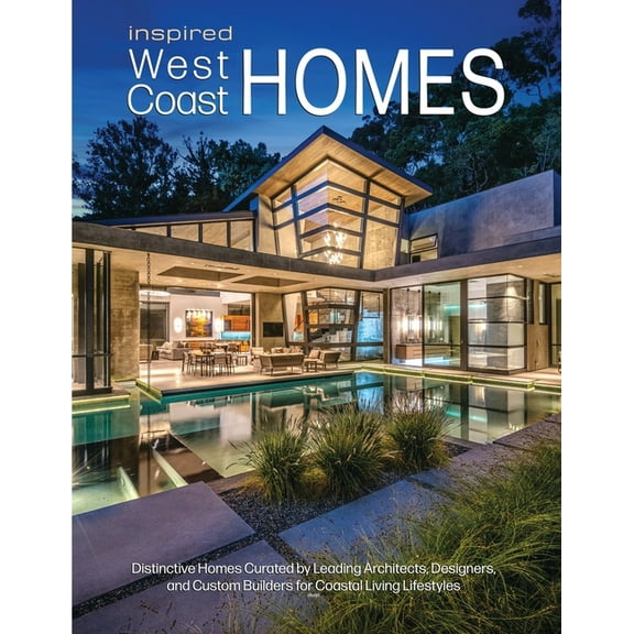 Inspired West Coast Homes: Distinctive Homes Curated by Leading Architects, Designers, and Custom Builders for Coastal L, (Paperback)