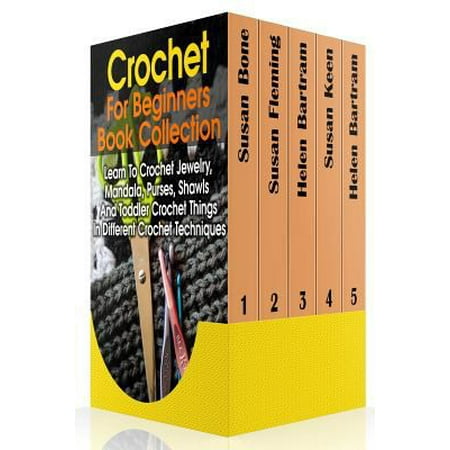 Crochet for Begginers Book Collection: Learn to Crochet Jewelry, Mandala, Purses: (Crochet Accessories, Crochet Patterns)