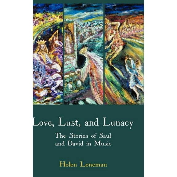 Bible in the Modern World: Love, Lust, and Lunacy: The Stories of Saul and David in Music (Hardcover)