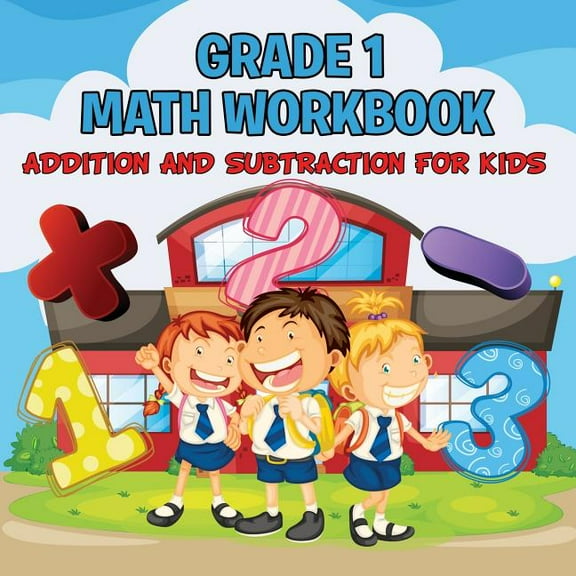 Grade 1 Math Workbook: Addition And Subtraction For Kids (Math Books) (Paperback)