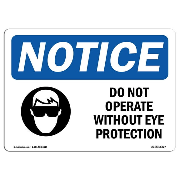 OSHA Notice Sign - Do Not Operate Without Eye Protection Sign With Symbol | Decal | Protect Your Business, Work Site |  Made in the USA