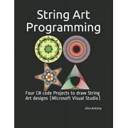 String Art Programming: Four C# code Projects to draw String Art designs (Microsoft Visual Studio)