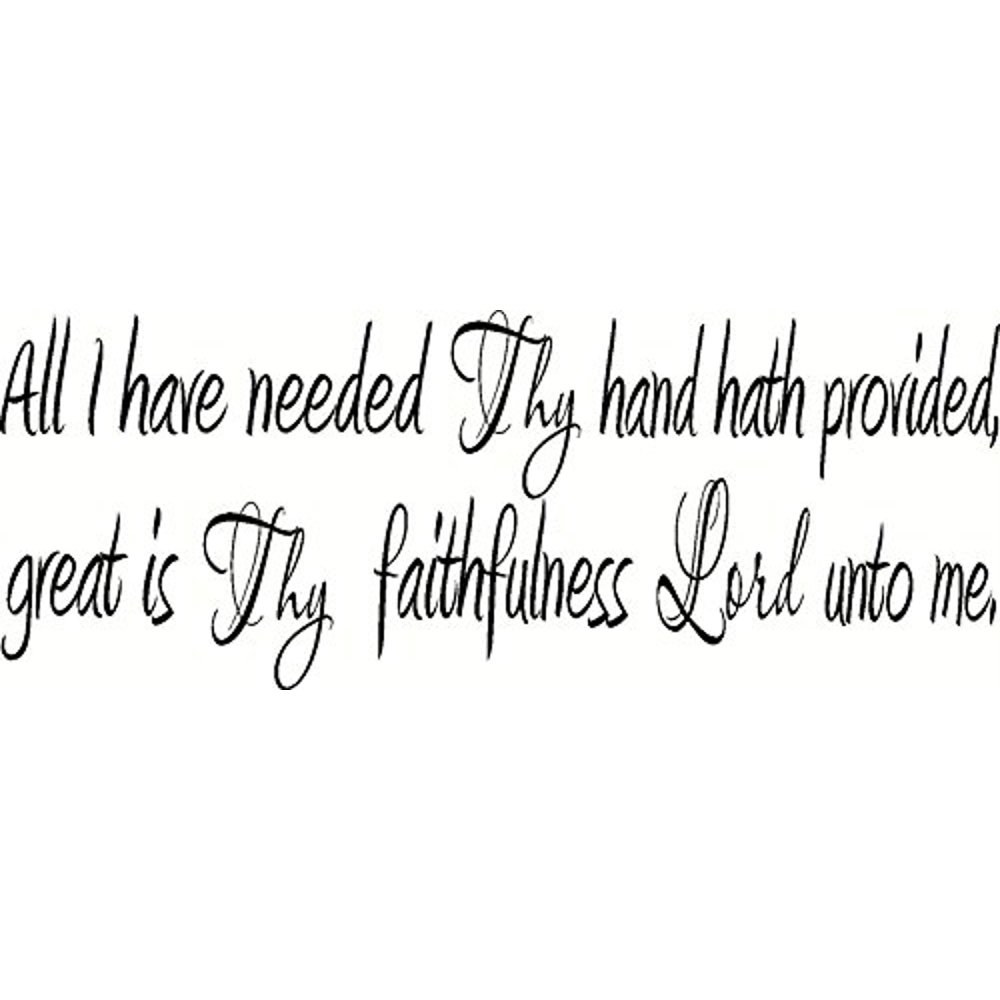 All I Have Needed Thy Hand Hath Provided, Great Is Thy Faithfulness ...