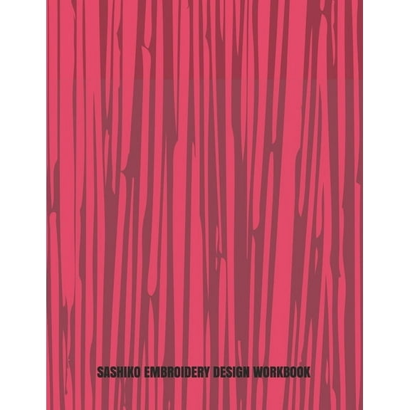 Sashiko Embroidery Design Workbook: Japanese Hand Stitching Repeating Patterns, (Paperback)