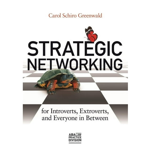 Strategic Networking for Introverts, Extroverts, and Everyone in Between (Paperback)