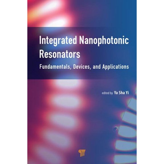 Pre-Owned Integrated Nanophotonic Resonators: Fundamentals, Devices, and Applications (Hardcover)