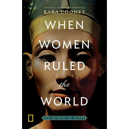 When Women Ruled the World : Six Queens of Egypt (Best Elementary Schools In Queens Ny)