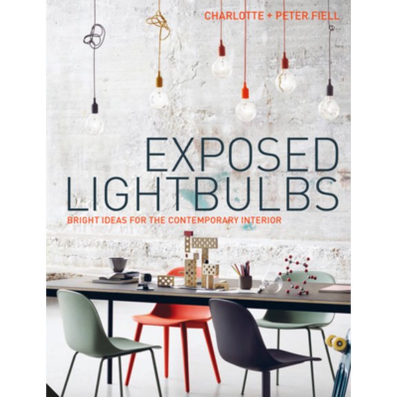 Pre-Owned Exposed Lightbulbs: Bright Ideas for the Contemporary Interior (Hardcover) 1911127268 9781911127260