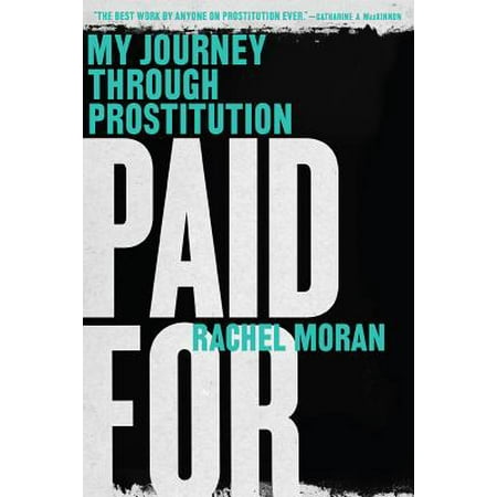 Paid For: My Journey Through Prostitution - eBook
