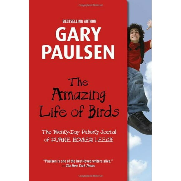 Pre-Owned The Amazing Life of Birds : The Twenty-Day Puberty Journal of Duane Homer Leech 9780553494280