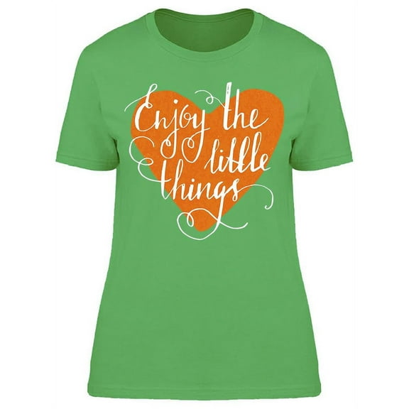 Enjoy The Little Things, Text T-Shirt Women -Image by Shutterstock, Female Large