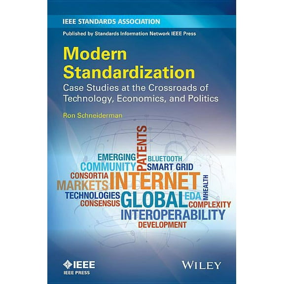Modern Standardization: Case Studies at the Crossroads of Technology, Economics, and Politics, (Hardcover)