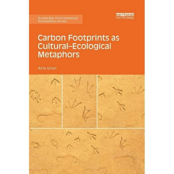 Routledge Environmental Humanities Carbon Footprints as Cultural-Ecological Metaphors, (Paperback)