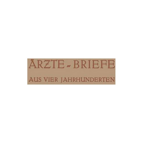 Ärzte -- Briefe Aus Vier Jahrhunderten, (Paperback)