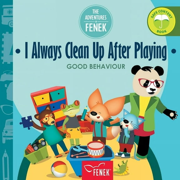 The Adventures of Fenek I Always Clean Up After Playing: Good behaviour, Book 12, (Paperback)