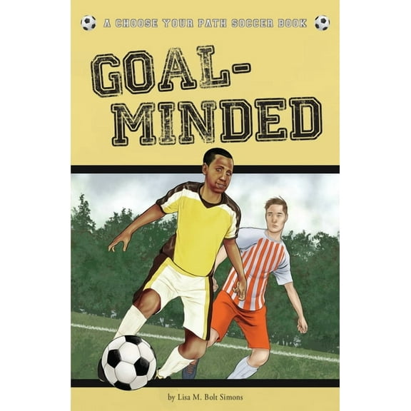 Choose to Win Goal-Minded: A Choose Your Path Soccer Book, (Paperback)