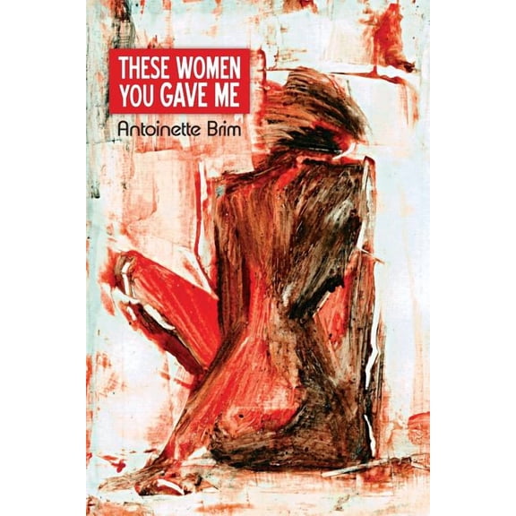 These Women You Gave Me, (Paperback)
