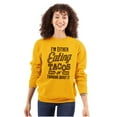 thumbnail image 3 of Eating Tacos or Thinking About Them Sweatshirt for Men or Women Brisco Brands 2X, 3 of 6