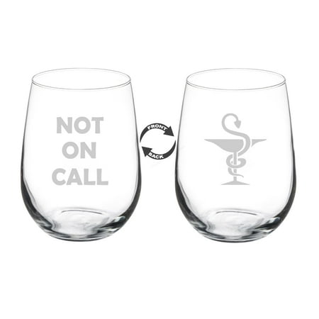 

Wine Glass Goblet Two Sided Gift Pharmacist Double Sided Not On Call Funny (17 oz Stemless)