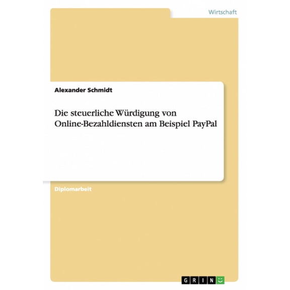 Die steuerliche Wrdigung von Online-Bezahldiensten am Beispiel PayPal [Allemand]