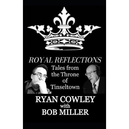 Royal Reflections: Tales from the Throne of Tinseltown (Paperback)