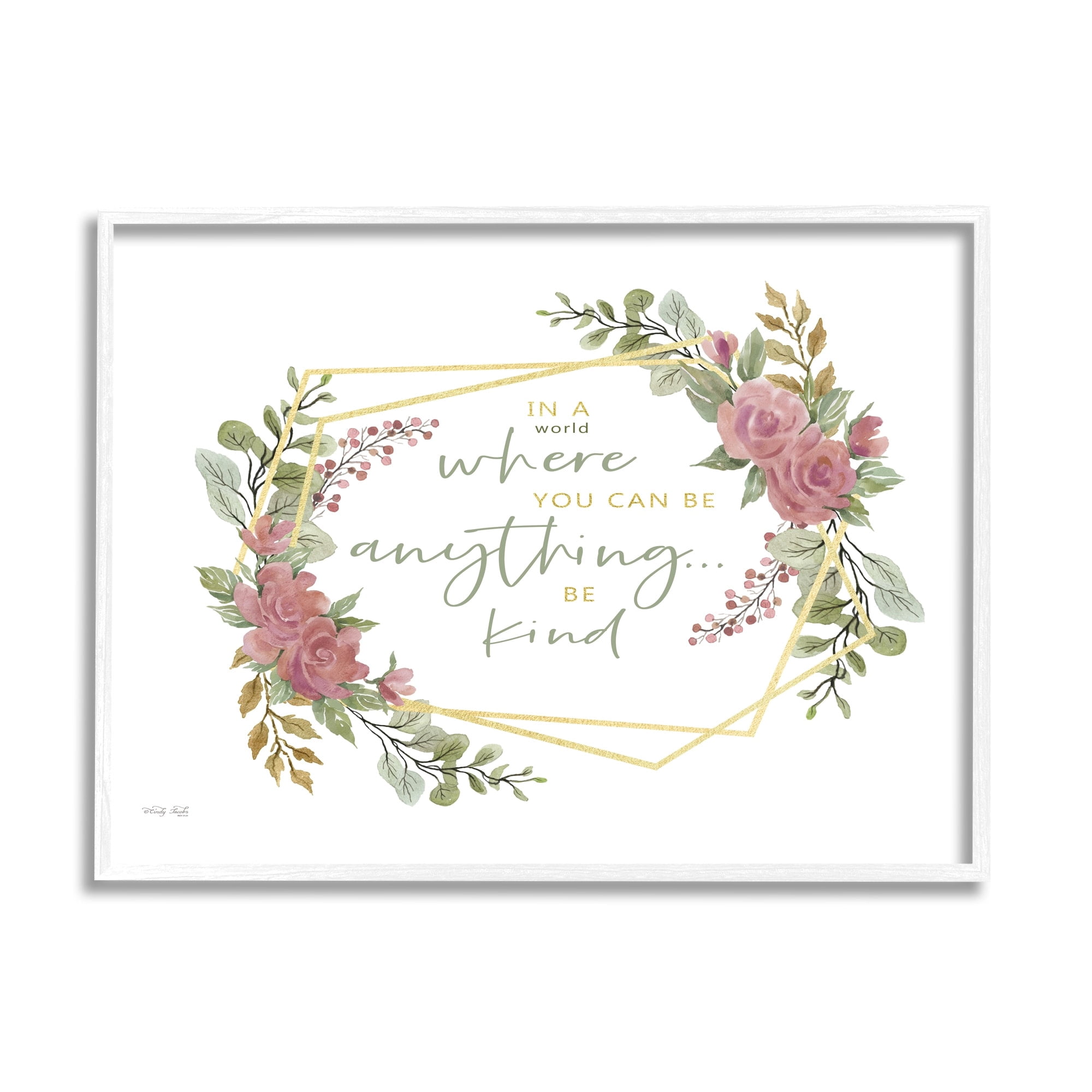 Stupell Industries Be Anything Give Kindness Rose Foliage Inspirational Saying,14 x 11, Design by Cindy Jacobs