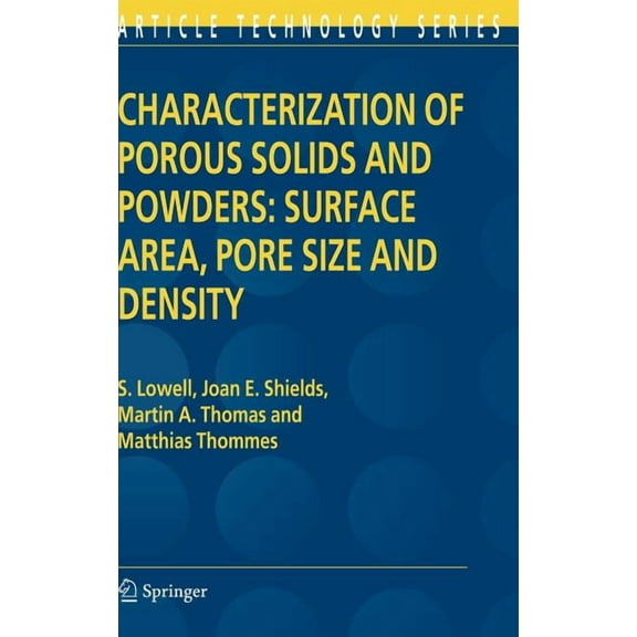 Particle Technology Characterization of Porous Solids and Powders: Surface Area, Pore Size and Density, Book 16, (Hardcover)