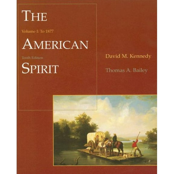 Pre-Owned The American Spirit, Volume 1: To 1877 (Paperback) 0618122176 9780618122172