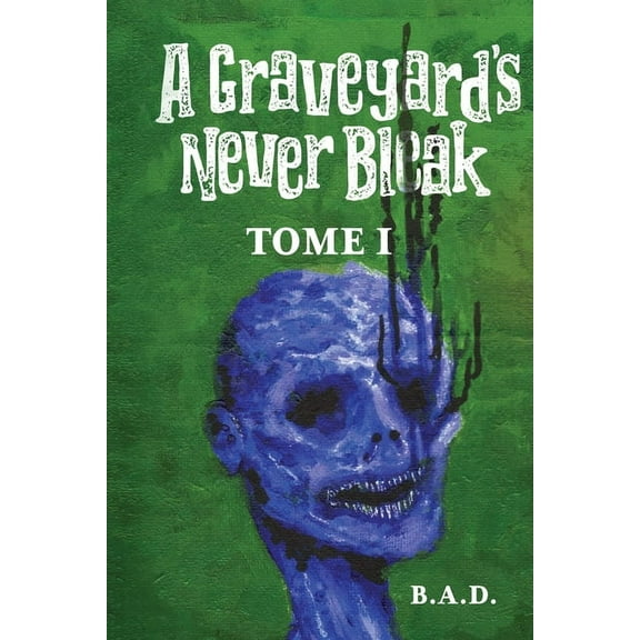 A Graveyard's Never Bleak, (Paperback)