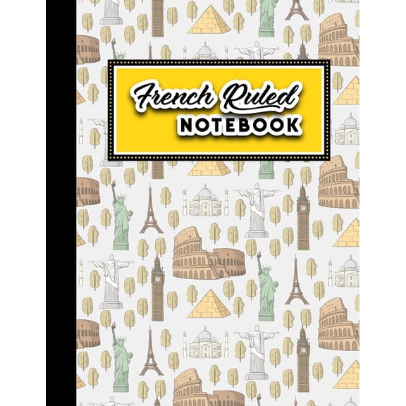 French Ruled Book: French Ruled Notebook : Seye Ruled Paper, Seyes Ruled Notebooks, Cute World Landmarks Cover, 8.5" x 11", 200 pages (Series #11) (Paperback)