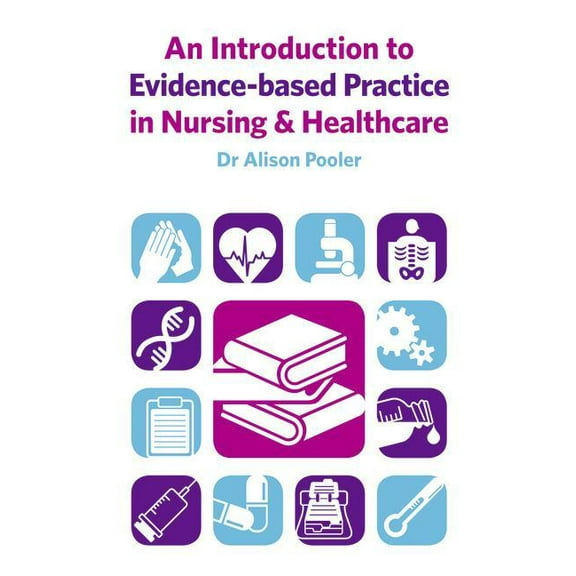 An Introduction to Evidence-based Practice in Nursing & Healthcare, (Paperback)