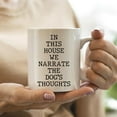 thumbnail image 3 of In This House We Narrate The Dog''s Thoughts Mug,In This House We Narrate The Dogs Thoughts Coffee Mug 11 Ounce,Funny Dog Lovers Mugs,Dog Lovers Coffee Mug,Gifts For Dog Lovers, 3 of 6