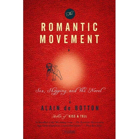 The Romantic Movement : Sex, Shopping, and the
